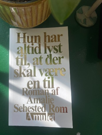 Hun har altid lyst til, at der skal være en til