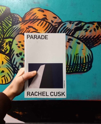 Rachel Cusk - Parade